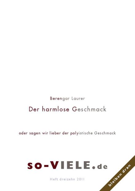 so-VIELE.de Heft 13 : Der harmlose Geschmack oder sagen wir lieber der polyistische Geschmack - bleiben dran