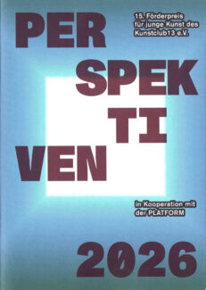 Perspektiven – 15. Förderpreis für junge Kunst des Kunstclub13