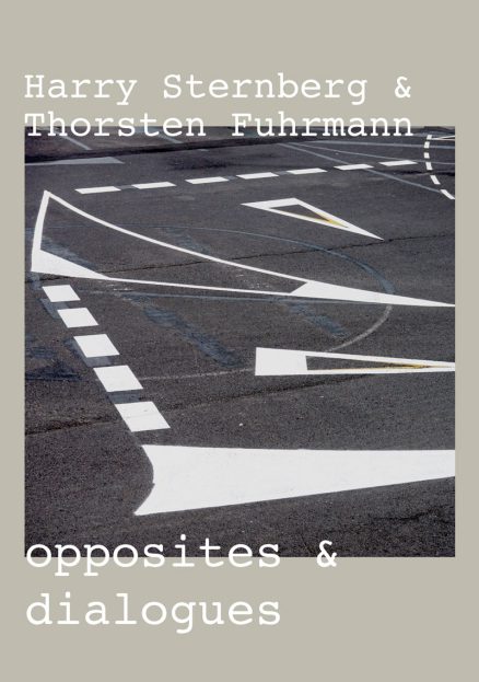 Thorsten Fuhrmann & Harry Sternberg - opposites & dialogues